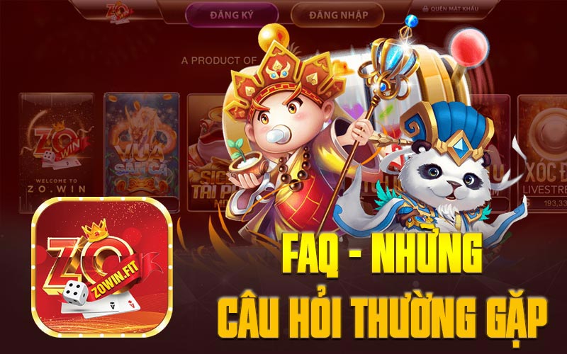 FAQ Zowin - Những câu hỏi thường gặp